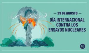Día Internacional contra los Ensayos Nucleares: memoria global y compromiso cubano