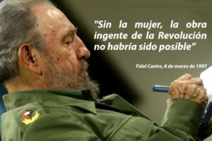 Fidel, impulsor de la FMC y defensor de la mujer cubana